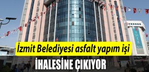 Izmit Belediyesi asfalt yapim isi ihalesine cikiyor