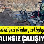 Izmit Belediyesi ekipleri sel bolgesinde araliksiz calisiyor