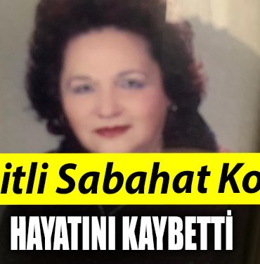 Izmitli Sabahat Koruc hayatini kaybetti