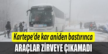 Kartepede kar aniden bastirinca araclar zirveye cikamadi