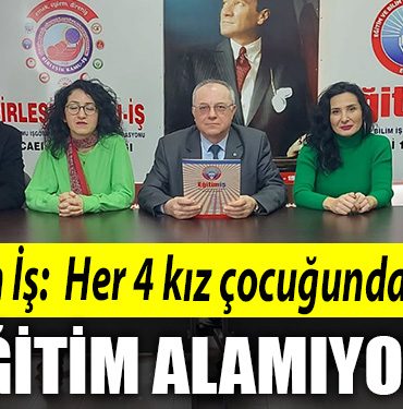 Kocaeli Egitim Is Her 4 kiz cocugundan biri egitim alamiyor