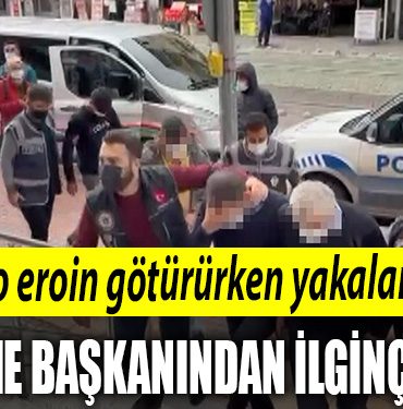 Kocaeli de 107 kilo eroin gotururken yakalanmisti Elinizi vicdaniniza koyun