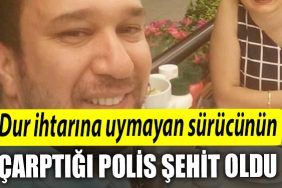 Kocaeli de Dur ihtarina uymayan surucunun carptigi polis sehit oldu