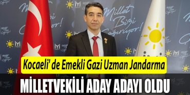 Kocaeli de Emekli Gazi Uzman Jandarma Erkur Kaya milletvekili aday adayi