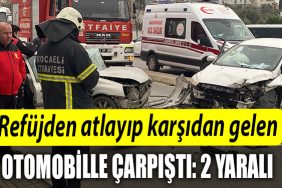 Kocaeli de Refujden atlayip karsidan gelen otomobille carpisti 2 yarali