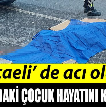 Kocaeli de aci olay. Okula giderken otobusun carptigi ilkokul ogrencisi hayatini kaybetti