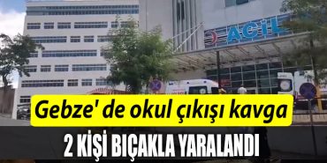 Kocaeli de okul cikisi kavga 2 kisi bicakla yaralandi