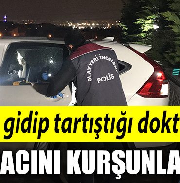 Kocaelide evine gidip tartistigi doktorun aracini kursunladi
