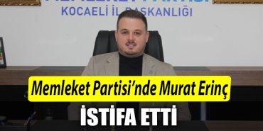 Memleket Partisinde Murat Erinc milletvekili adayligi icin istifa etti