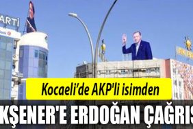akp erdogan kocaeli aksener