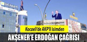 akp erdogan kocaeli aksener