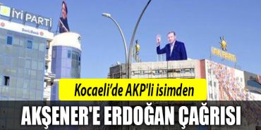 akp erdogan kocaeli aksener