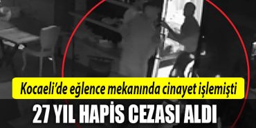 kocaeli cinayet zanlisi hapis
