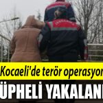 kocaeli teror operasyonu