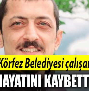 korfez calisani hayatini kaybetti