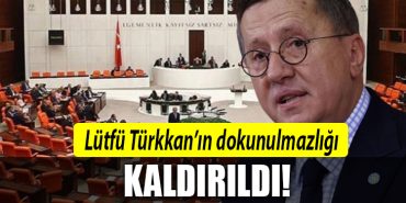 lutfu turkkan dokunulmazlik