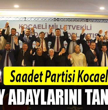 saadet partisi kocaeli aday adayi