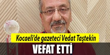 vedat tastekin hayatini kaybetti