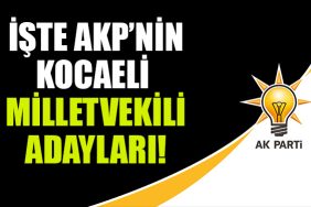 AKP KOCAELI MILLETVEKILI ADAYLARI
