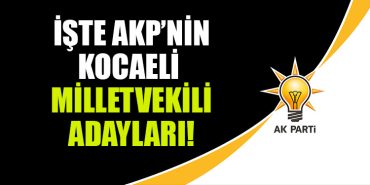 AKP KOCAELI MILLETVEKILI ADAYLARI