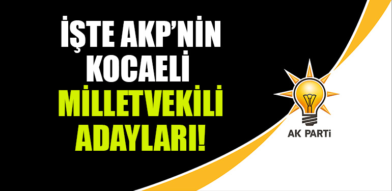 AKP KOCAELI MILLETVEKILI ADAYLARI