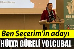 Ben Secerimin adayi Hulya Gureli Yolcubal