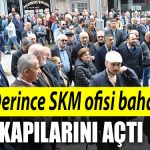 CHP Derince SKM ofisi bahar icin kapilarini acti