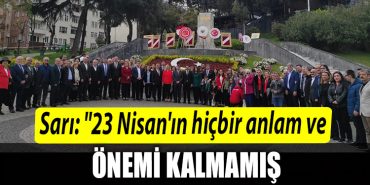CHP Kocaeli Il Baskani Bulent Sari 23 Nisanin hicbir anlam ve onemi kalmamis