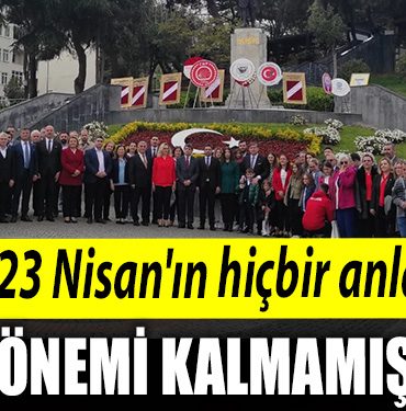 CHP Kocaeli Il Baskani Bulent Sari 23 Nisanin hicbir anlam ve onemi kalmamis