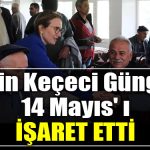 CHP Kocaeli Milletvekili Tulin Kececi Gungor 14 Mayis i isaret etti