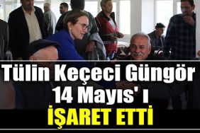 CHP Kocaeli Milletvekili Tulin Kececi Gungor 14 Mayis i isaret etti