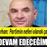 CHP Kocaeli Milletvekili aday listesine giremeyen Tahsin Tarhan Partimin neferi olarak calismaya devam edecegim