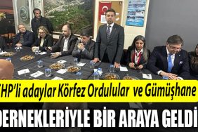 CHPli adaylar Korfez Ordulular Dernegi ve Kocaeli Ili Gumushane Tekkeliler Dernegi ile bulustu