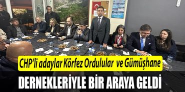 CHPli adaylar Korfez Ordulular Dernegi ve Kocaeli Ili Gumushane Tekkeliler Dernegi ile bulustu