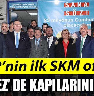CHPnin ilk SKM ofisi bahari bekleyen herkes icin Korfezde kapilarini acti