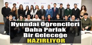 Hyundai Ogrencileri Daha Parlak Bir Gelecege Hazirliyor