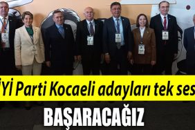 IYI Parti Kocaeli adaylari tek ses Basaracagiz