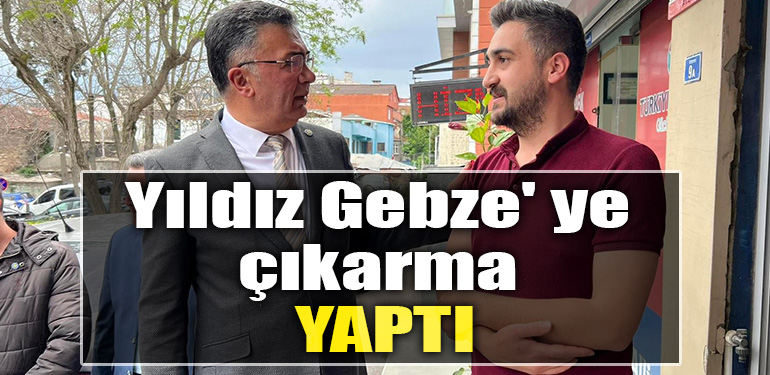 IYI Parti Milletvekili adayi Sanbaz Yildiz Gebze ye cikarma yapti