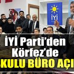 IYI Partiden Korfezde coskulu buro acilisi 1