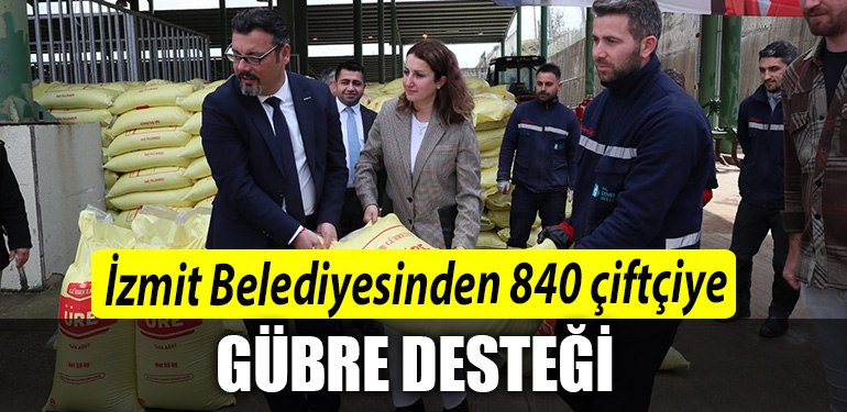 Izmit Belediyesinden 840 ciftciye gubre destegi