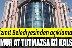 Izmit Belediyesinden aciklama Camur at tutmazsa izi kalsin