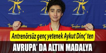 Kocaeli de Antrenorsuz genc yetenek Aykut Dinc ten Avrupa da altin madalya