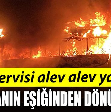 Kocaeli de Isci servisi alev alev yandi facianin esiginden donuldu