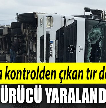 Kocaeli de virajda kontrolden cikan tir devrildi surucu yaralandi