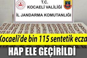 Kocaelide bin 115 sentetik ecza hap ele gecirildi