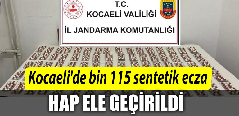 Kocaelide bin 115 sentetik ecza hap ele gecirildi