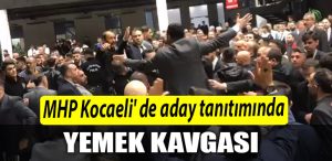 MHP Kocaeli de aday tanitiminda yemek kavgasi