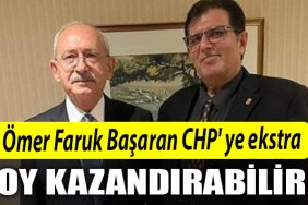 Omer Faruk Basaran CHP ye ekstra oy kazandirabilir