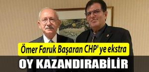 Omer Faruk Basaran CHP ye ekstra oy kazandirabilir