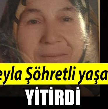 Suheyla Sohretli yasamini yitirdi